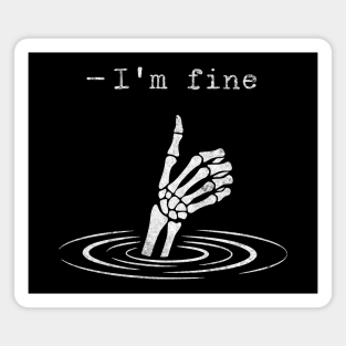 I'm Fine - Funny slogan design Magnet